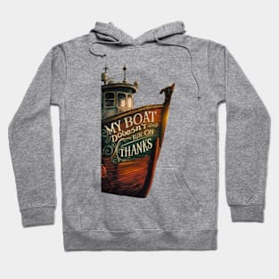 My Boat Doesnt Run On Thanks Hoodie